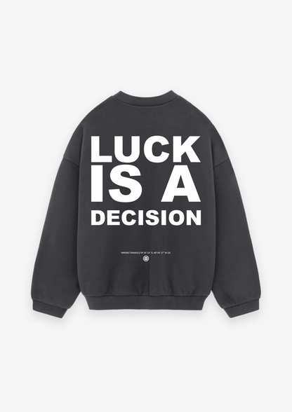 MOLETOM LUCK IS A DECISION