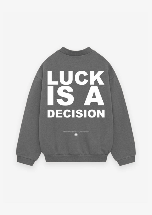 MOLETOM LUCK IS A DECISION