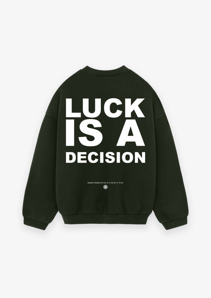 MOLETOM LUCK IS A DECISION